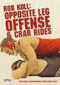 Rob Koll: Opposite Leg Offense & Crab Rides